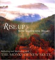 Cover of: Rise up with a listening heart: reflecting and meditating with the Monks of New Skete.