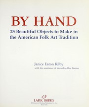 Cover of: By hand : 25 beautiful objects to make in the American folk art tradition by 