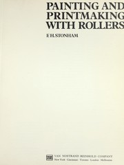 Cover of: Painting and printmaking with rollers by F. H. Stonham