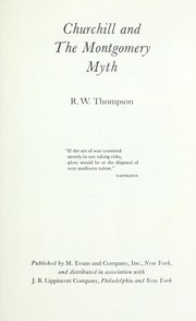 Cover of: Churchill and the Montgomery myth by Reginald William Thompson, Reginald William Thompson