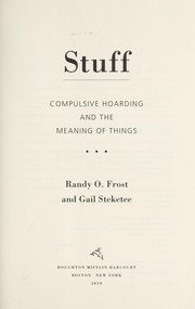 Cover of: Stuff : compulsive hoarding and the meaning of things