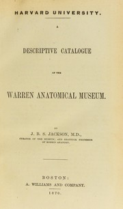 Cover of: A descriptive catalogue of the Warren Anatomical Museum