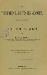 Die tierischen Parasiten des Menschen : ein Handbuch f©ơr Studierende und Aerzte by Braun Maximilian Gustav Christian Carl