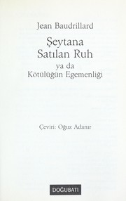 Cover of: S ʹeytana sat♯łlan ruh ya da ko tu lu g u n egemenlig i by Jean Baudrillard