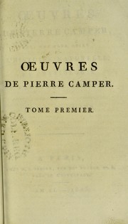 Cover of: Oeuvres de Pierre Camper, qui ont pour objet l'histoire naturelle, la physiologie et l'anatomie comparee