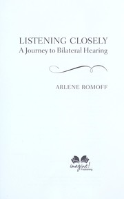 Listening closely by Arlene Romoff