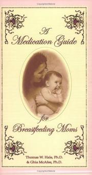 Cover of: A Medication Guide for Breastfeeding Moms