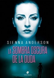 La sombra oscura de la duda by Sienna Anderson