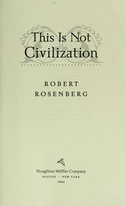 Cover of: This is not civilization: a novel