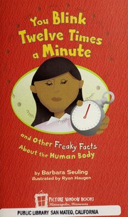 Cover of: You blink twelve times a minute and other freaky facts about the human body