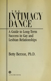 Cover of: The Intimacy Dance: a guide to long-term success in gay and lesbian relationships