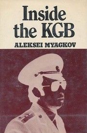 Inside the KGB by Aleksei Myagkov