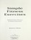 Cover of: Simple fitness exercises : traditional Chinese movements for health & rejuvenation