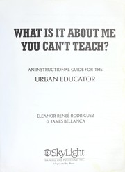 Cover of: What is it about me you can't teach? by Eleanor Reneé Rodriguez