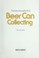 Cover of: International Book of Beer Can Collecting