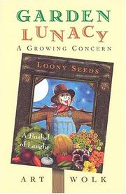 Cover of: Garden lunacy: a growing concern