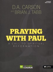 Praying with Paul by D. A. Carson, Brian Tabb
