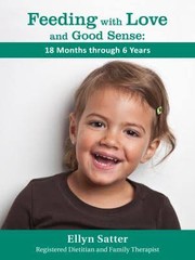 Cover of: Feeding with love and good sense: 18 months through 6 years
