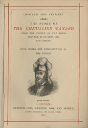 Cover of: "Spotless and fearless.": The story of the chevalier Bayard, from the French of the loyal servant, M. de Berville, and others.