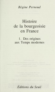 Cover of: Histoire de la bourgeoisie en France by Régine Pernoud