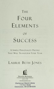 Cover of: The four elements of success : a simple personality profile that will transform your team
