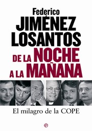 Cover of: De la noche a la mañana by Federico Jiménez Losantos