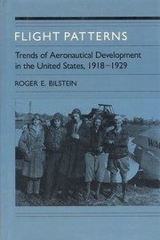 Cover of: Flight patterns: trends of aeronautical development in the United States, 1918-1929