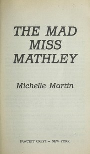 Cover of: The Mad Miss Mathley by Michelle Martin