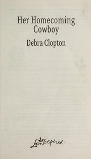 Cover of: Her homecoming cowboy by Debra Clopton