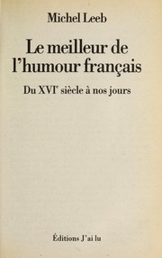 Cover of: Le meilleur de l'humour franc̦ais: du XVIe siècle à nos jours