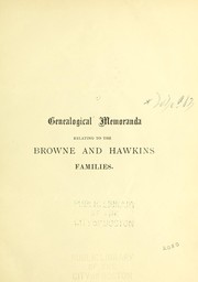 Genealogical memoranda relating to the Browne and Hawkins families by Boddington, Reginald Stewart