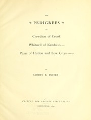 Cover of: The pedigrees of Crewdson of Crook, Whitwell of Kendal, Pease of Hutton and Low Cross by Sandys B. Foster
