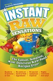 Cover of: Instant Raw Sensations: The Easiest, Simplest, Most Delicious Raw-Food Recipes Ever!