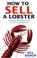 Cover of: How to Sell a Lobster