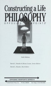Cover of: Constructing a Life Philosophy: Opposing Viewpoints (Opposing Viewpoints Series)