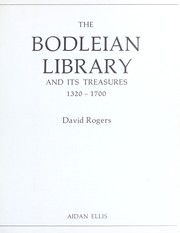 Cover of: The Bodleian Library and its treasures, 1320-1700 by David Arthur Rogers