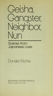 Cover of: Geisha, Gangster, Neighbor, Nun | Donald Richie