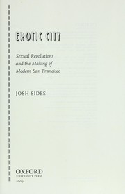 Cover of: Erotic city : sexual revolutions and the making of modern San Francisco