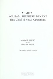 Admiral William Shepherd Benson, first chief of naval operations by Mary Klachko