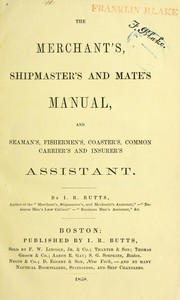 Cover of: The merchant's, shipmaster's and mate's manual: and seaman's, fishermen's, coaster's, common carrier's and insurer's assistant