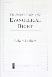 Cover of: The sinner's guide to the evangelical right by Robert Lanham