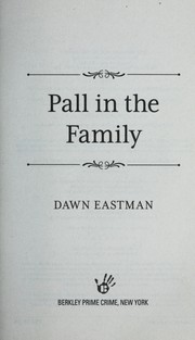 Cover of: Pall in the family by Dawn Eastman