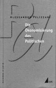 Cover of: Die Ökonomisierung des Politischen by 