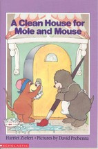 A clean house for mole and mouse by Harriet Ziefert
