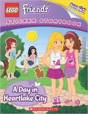 Cover of: Lego Friends, A Day in Heartlake City: Sticker Storybook