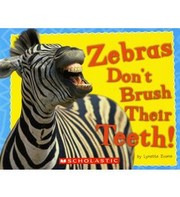 Cover of: Zebras Don't Brush Their Teeth! by Lynette Evans