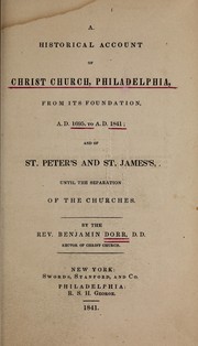 Cover of: A historical account of Christ Church, Philadelphia: from its foundation, A.D. 1695, to A.D. 1841 : and of St. Peter's and St. James's, until the separation of the churches
