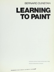 Cover of: Learning to paint. by Bernard Dunstan