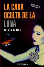 Cover of: La cara oculta de la luna by Carmen Santos