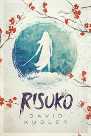 Cover of: Risuko: A Kunoichi Tale